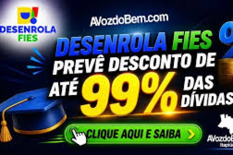 Desenrola Fies prevê desconto de até 99% das dívidas; confira regras